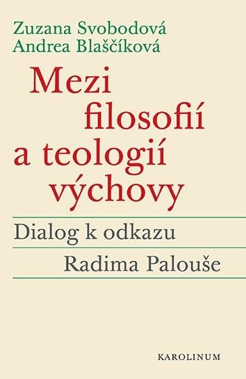 MEZI FILOSOFIÍ A TEOLOGIÍ VÝCHOVY