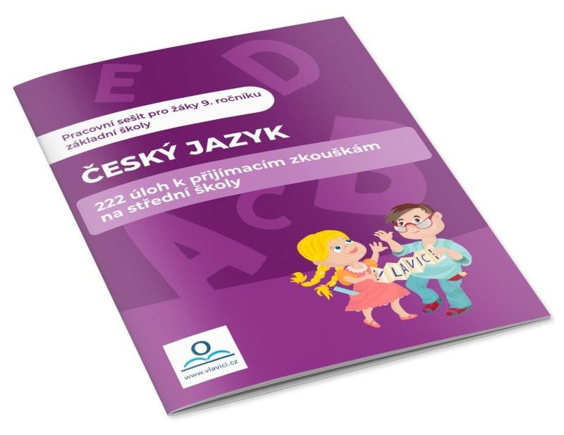 ČESKÝ JAZYK - 222 ÚLOH K PŘIJÍM.ZK.NA SŠ