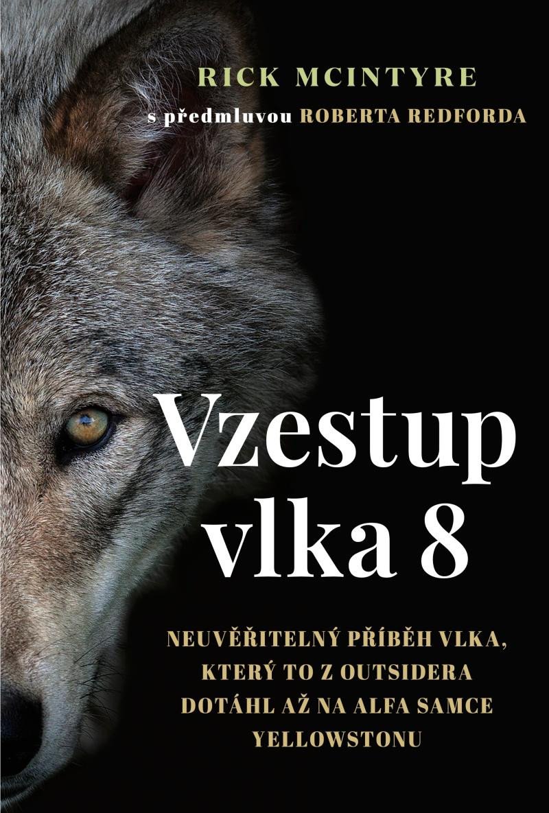 VZESTUP VLKA 8 - NEUVĚŘITELNÝ PŘÍBĚH VLKA,...