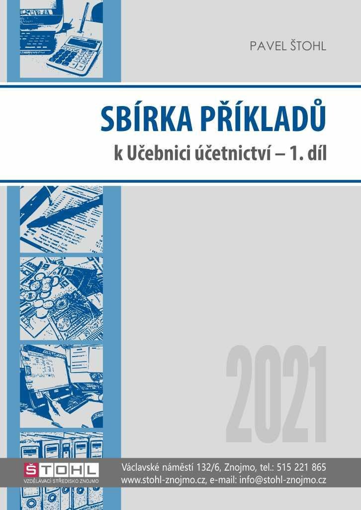 SBÍRKA PŘÍKLADŮ K UČEBNICI ÚČETNICTVÍ 2021 1.DÍL