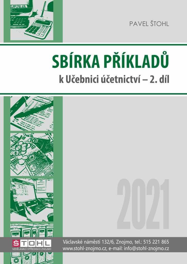 SBÍRKA PŘÍKLADŮ K UČEBNICI ÚČETNICTVÍ 2021 2.DÍL