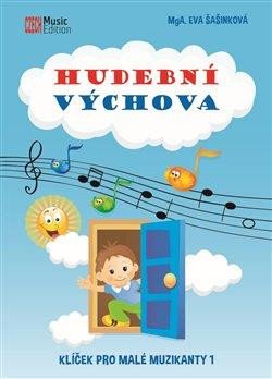 HUDEBNÍ VÝCHOVA - KLÍČEK PRO MALÉ MUZIKANTY 1