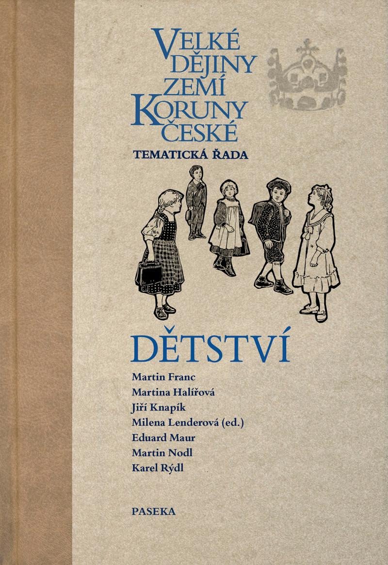 VELKÉ DĚJINY ZEMÍ KORUNY ČESKÉ - DĚTSTVÍ