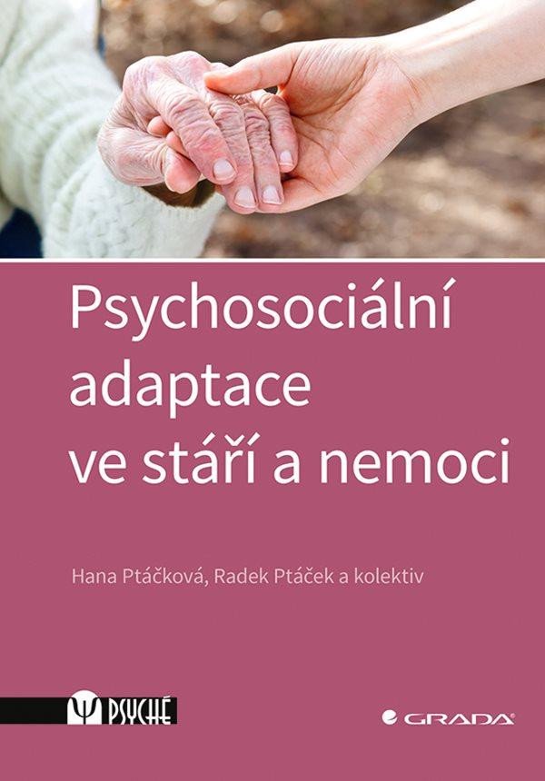 PSYCHOSOCIÁLNÍ ADAPTACE VE STÁŘÍ A NEMOCI