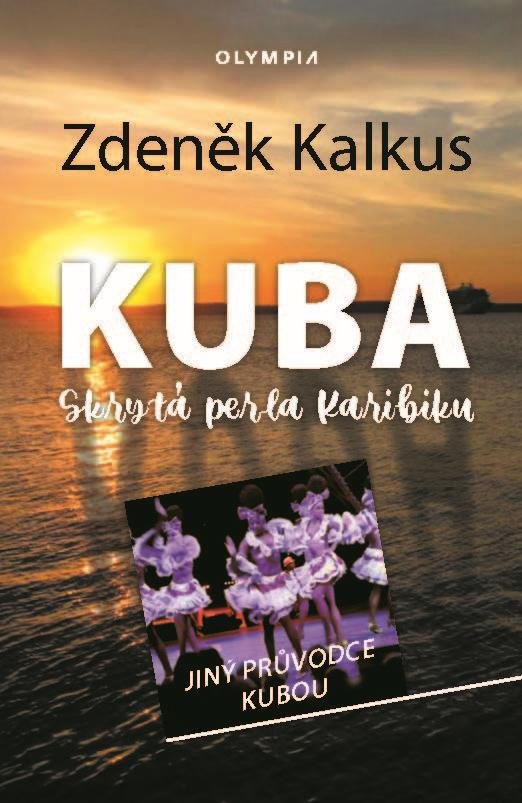 KUBA SKRYTÁ PERLA KARIBIKU - PRŮVODCE JINAK