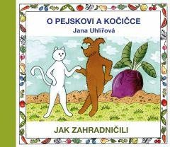 O PEJSKOVI A KOČIČCE - JAK ZAHRADNIČILI