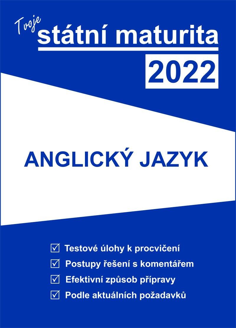 TVOJE STÁTNÍ MATURITA 2022  AJ