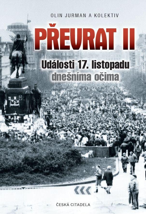 PŘEVRAT II - UDÁLOSTI 17. LISTOPADU DNEŠNÍMA OČIMA