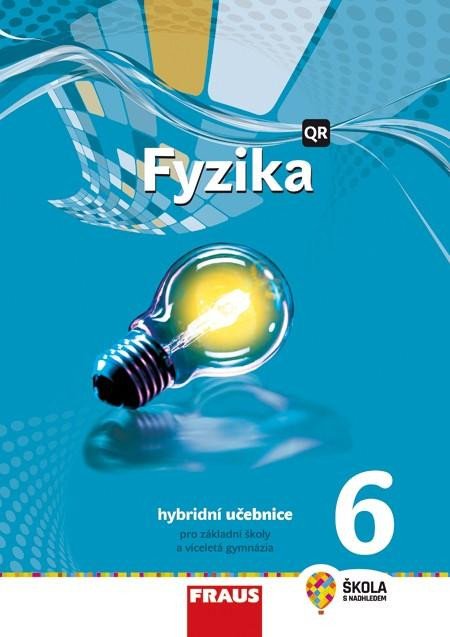 FYZIKA 6 PRO ZŠ A VG HYBRIDNÍ UČEBNICE