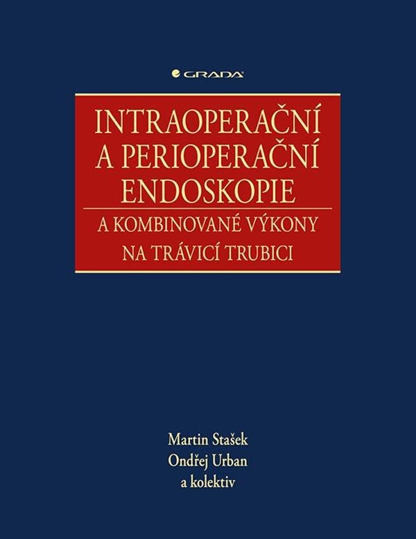 INTRAOPERAČNÍ A PERIOPERAČNÍ ENDOSKOPIE A KOMBINOVANÉ VÝKONY