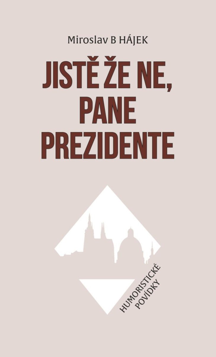 JISTĚ ŽE NE, PANE PREZIDENTE