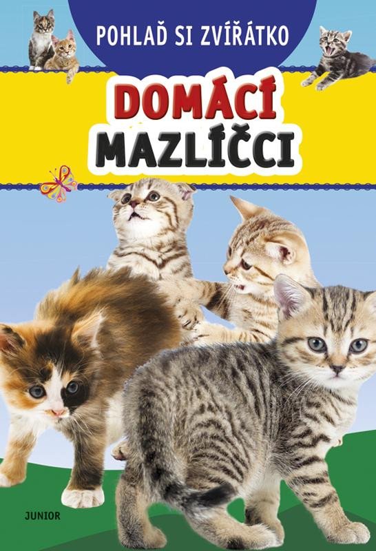 POHLAĎ SI ZVÍŘÁTKO - DOMÁCÍ MAZLÍČCI