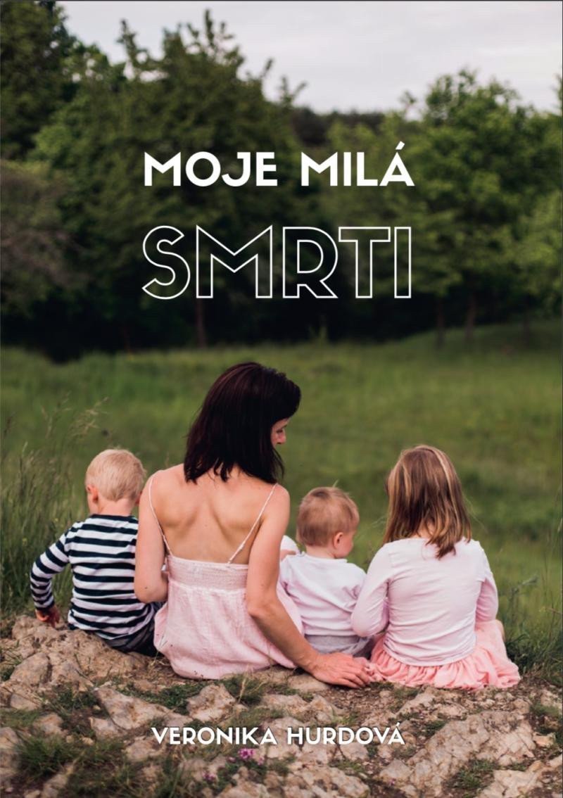 MOJE MILÁ SMRTI