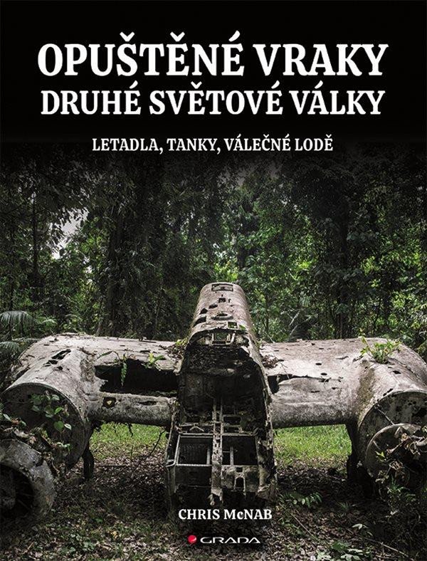 OPUŠTĚNÉ VRAKY DRUHÉ SVĚTOVÉ VÁLKY