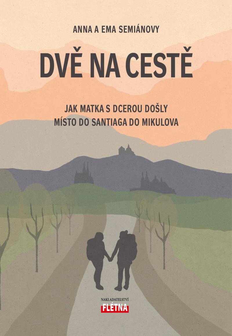 DVĚ NA CESTĚ - JAK MATKA S DCEROU DOŠLY MÍSTO DO SANTIAGA DO