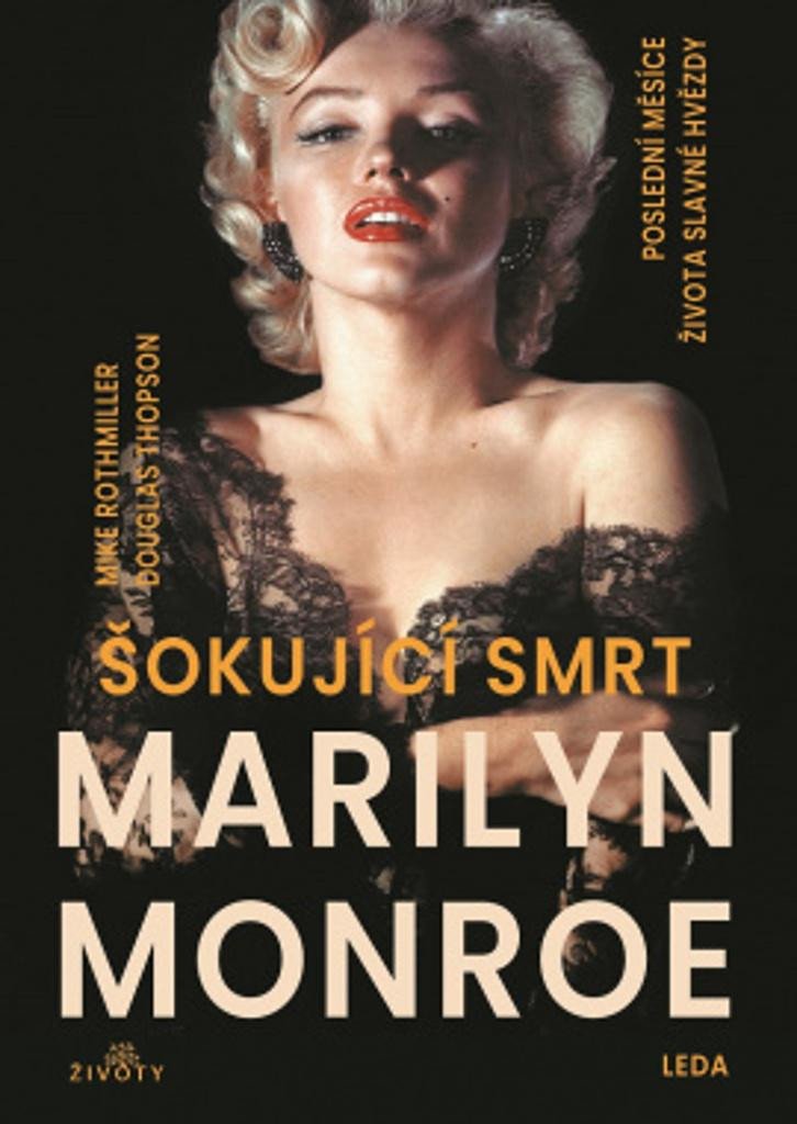 ŠOKUJÍCÍ SMRT MARILYN MONROE