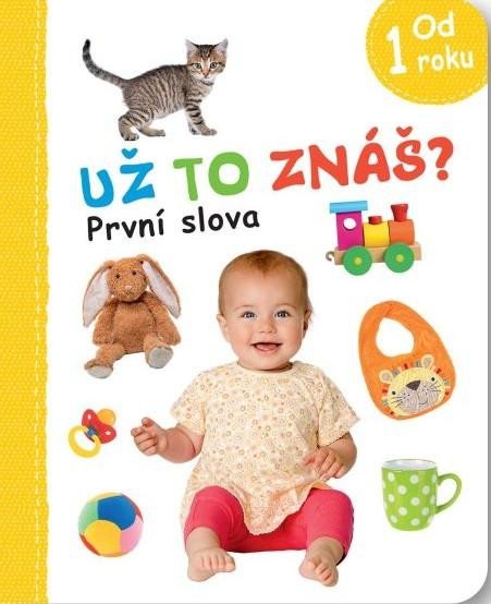 UŽ TO ZNÁŠ? PRVNÍ SLOVA