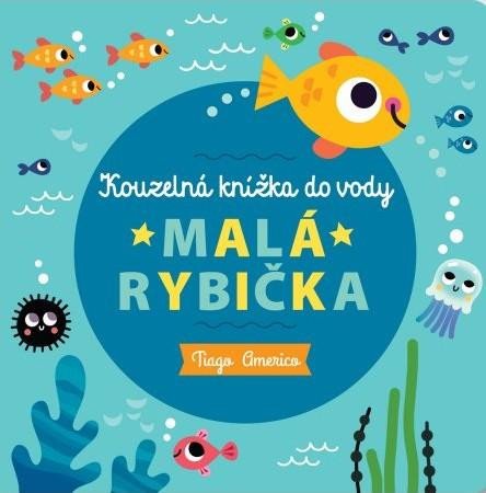 MALÁ RYBIČKA - KOUZELNÁ KNÍŽKA DO VODY