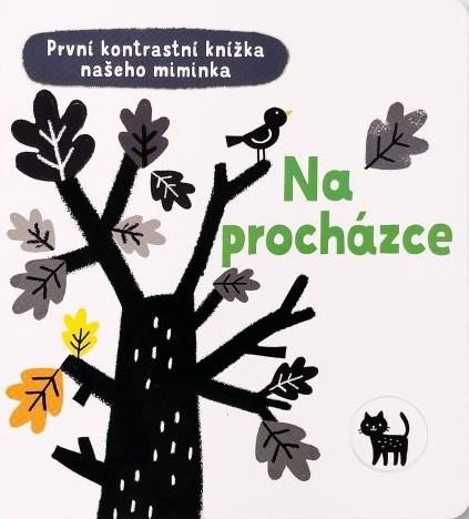 NA PROCHÁZCE - PRVNÍ KONTRASTNÍ KNÍŽKA NAŠEHO MIMINKA