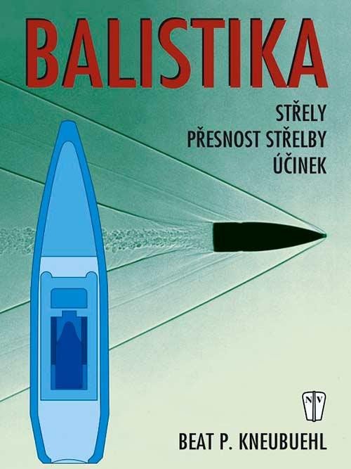 BALISTIKA - STŘELY,PŘESNOST STŘELBY,ÚČINEK