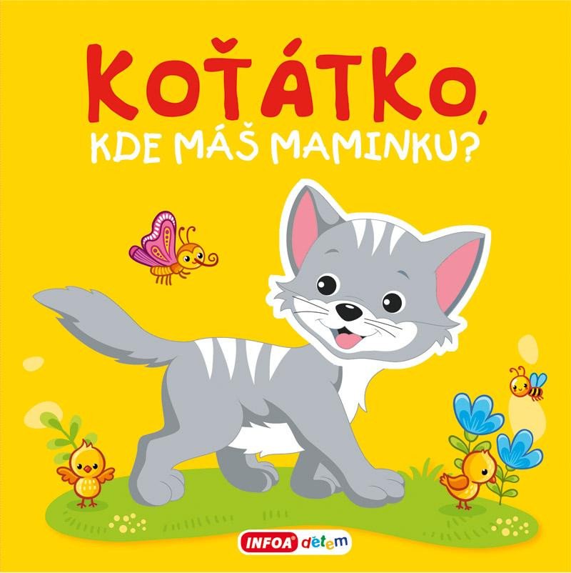 KOŤÁTKO, KDE MÁŠ MAMINKU? LEPO