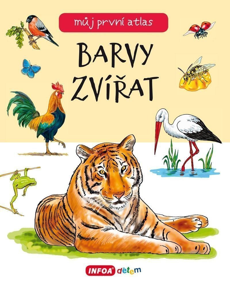 MŮJ PRVNÍ ATLAS BARVY ZVÍŘAT