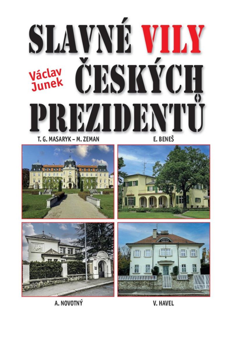 SLAVNÉ VILY ČESKÝCH PREZIDENTŮ