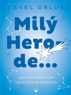 MILÝ HERODE - DOPISY SVĚDKŮM VÁNOČNÍHO PŘÍBĚHU