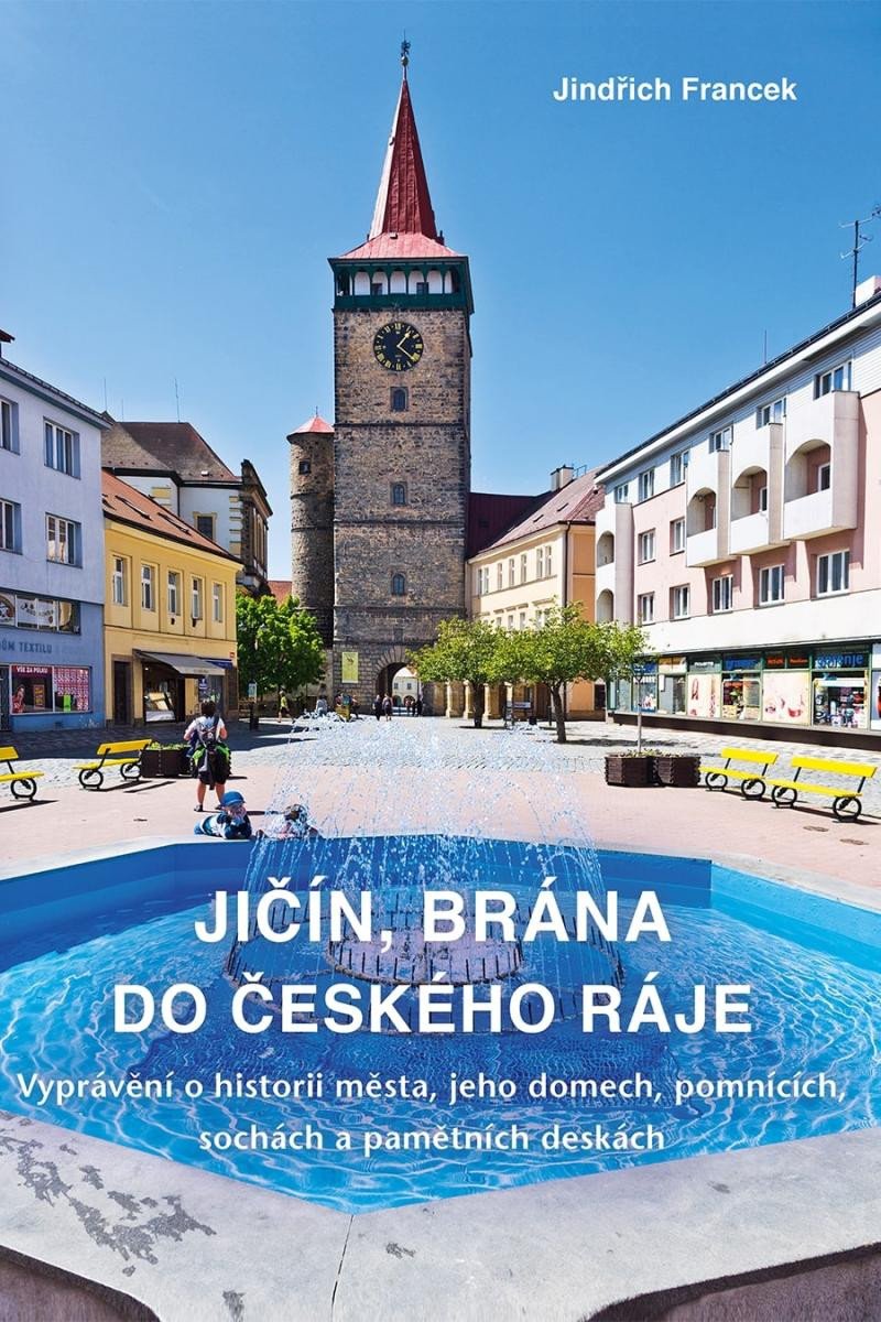 JIČÍN, BRÁNA DO ČESKÉHO RÁJE