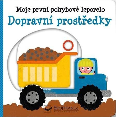 DOPRAVNÍ PROSTŘEDKY - MOJE PRVNÍ POHYBOVÉ LEPORELO