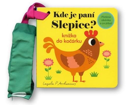 KDE JE PANÍ SLEPICE? - KNÍŽKA DO KOČÁRKU