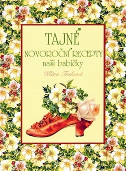 TAJNÉ NOVOROČNÍ RECEPTY NAŠÍ BABIČKY