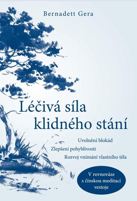 LÉČIVÁ SÍLA KLIDNÉHO STÁNÍ