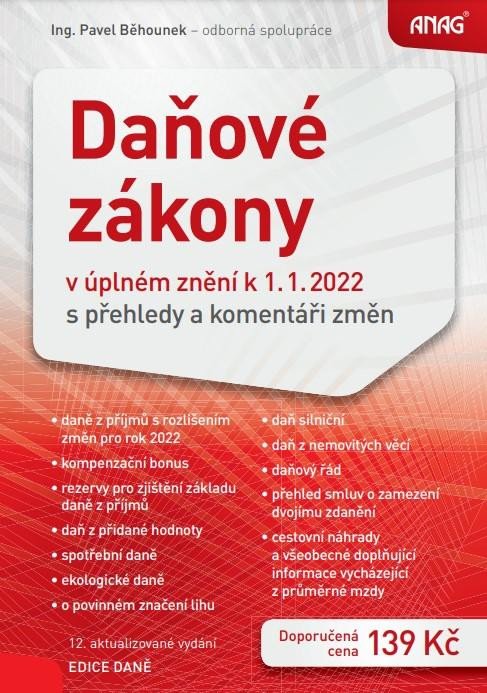 DAŇOVÉ ZÁKONY 2022 V ÚPLNÉM ZNĚNÍ S PŘEHLEDY A KOMENTÁŘEM