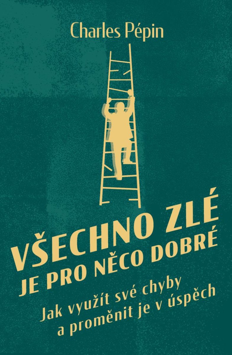 VŠECHNO ZLÉ JE PRO NĚCO DOBRÉ