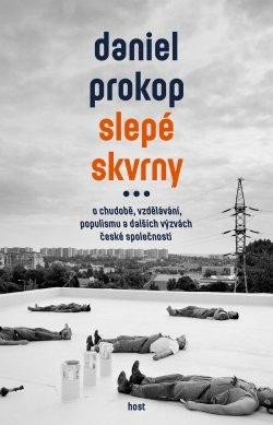 SLEPÉ SKVRNY - O CHUDOBĚ, VZDĚLÁVÁNÍ, POPULISMU A DALŠÍCH