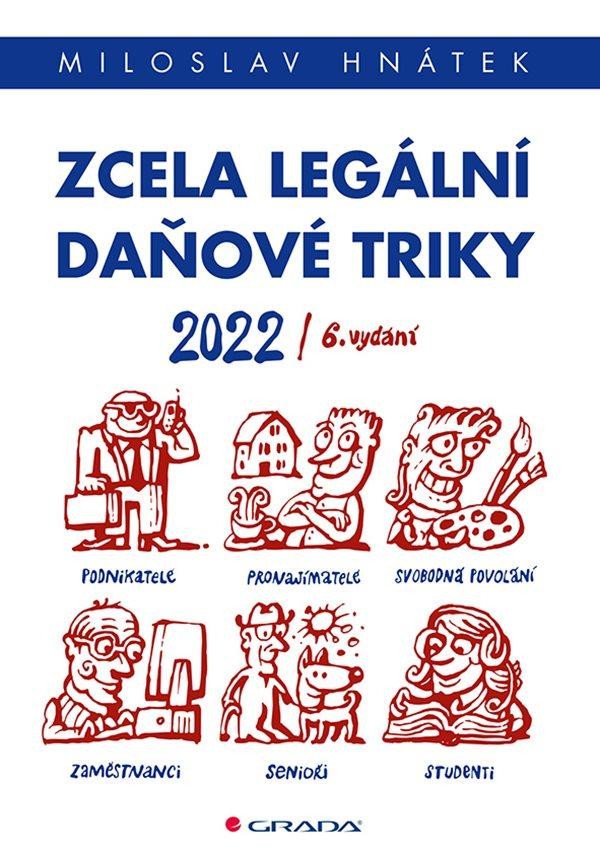 ZCELA LEGÁLNÍ DAŇOVÉ TRIKY 2022 [6. VYDÁNÍ]