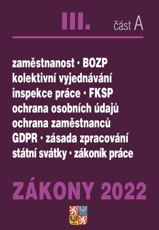 ZÁKONY 2022 III. ČÁST A. ZÁKONÍK PRÁCE, BOZP