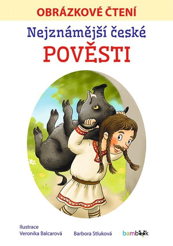 NEJZNÁMĚJŠÍ ČESKÉ POVĚSTI - OBRÁZKOVÉ ČTENÍ