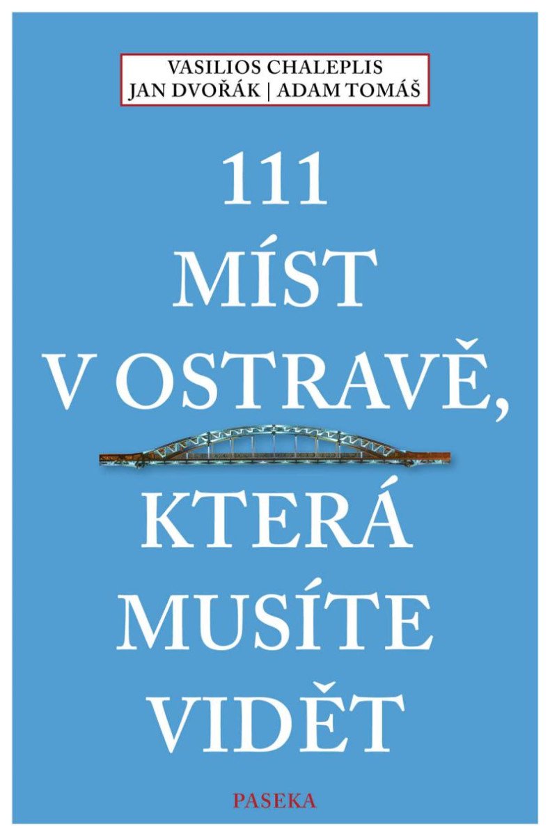 111 MÍST V OSTRAVĚ, KTERÁ MUSÍTE VIDĚT