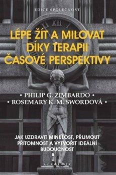 LÉPE ŽÍT A MILOVAT DÍKY TERAPII ČASOVÉ PERSPEKTIVY