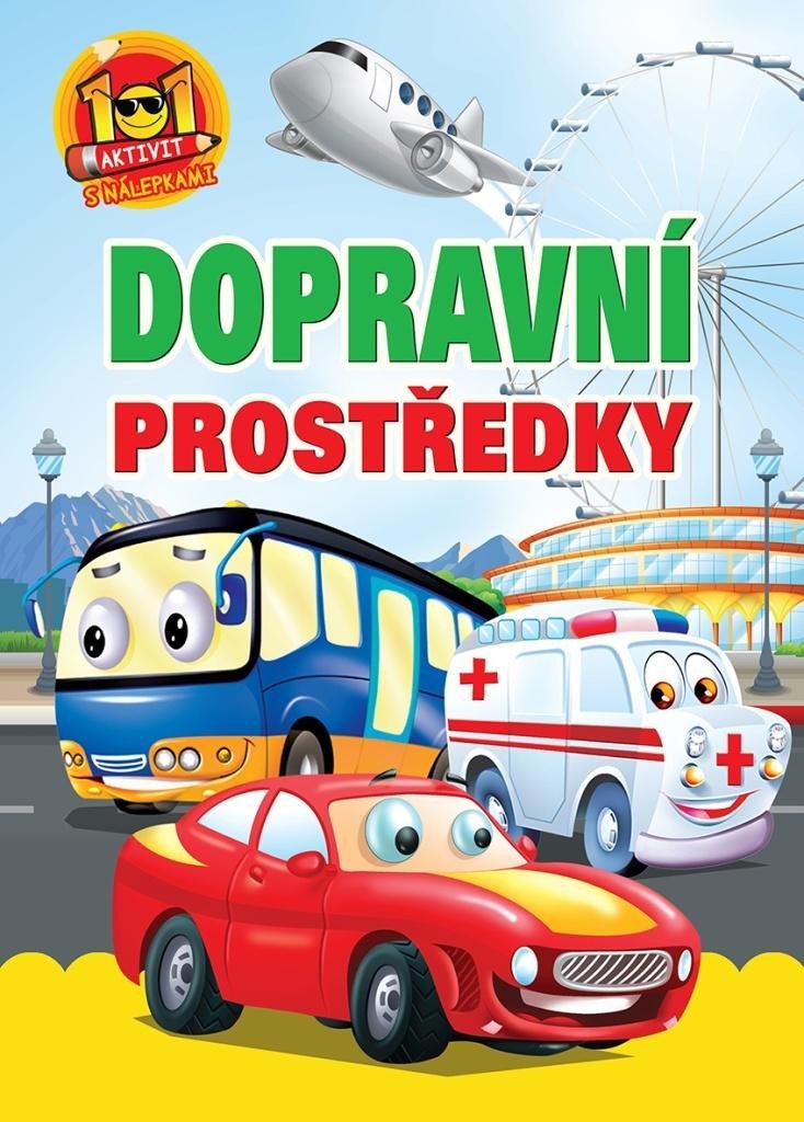 DOPRAVNÍ PROSTŘEDKY - 101 AKTIVITY S NÁLEPKAMI