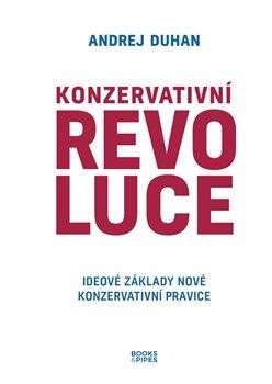 KONZERVATIVNÍ REVOLUCE - IDEOVÉ ZÁKLADY NOVÉ KONZERVATIVNÍ