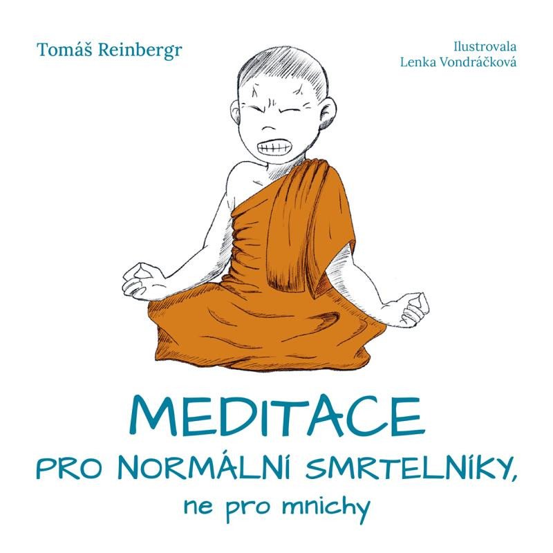 MEDITACE PRO NORMÁLNÍ SMRTELNÍKY, NE PRO MNICHY