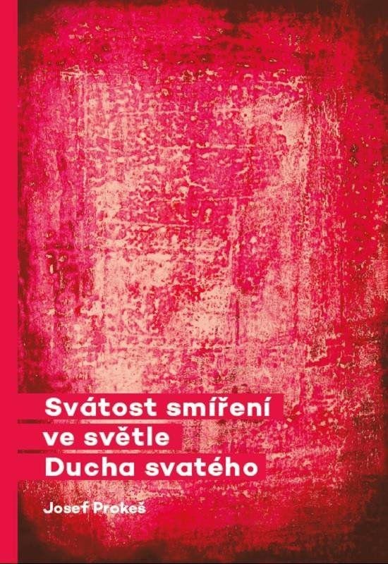 SVÁTOST SMÍŘENÍ VE SVĚTLE DUCHA SVATÉHO