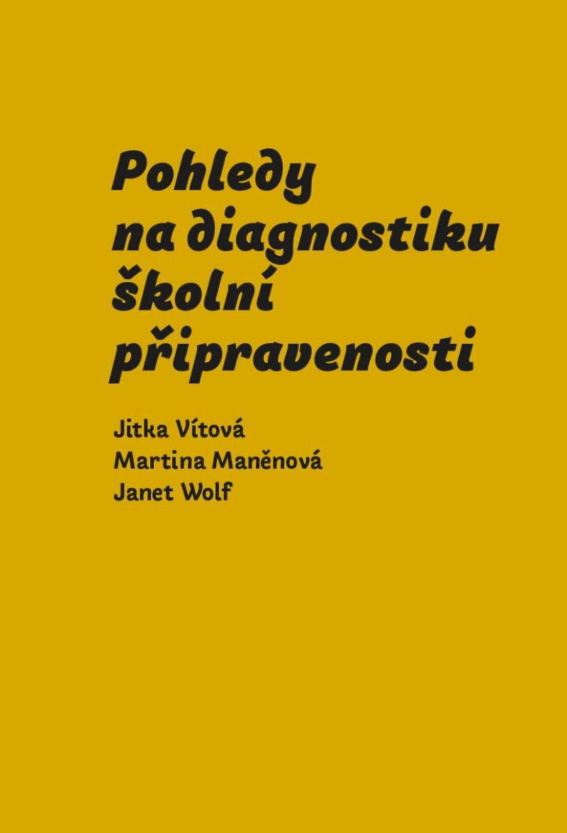 POHLEDY NA DIAGNOSTIKU ŠKOLNÍ PŘIPRAVENOSTI