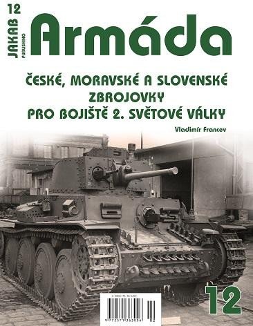 ARMÁDA 12 - ČESKÉ, MORAVSKÉ A SLOVENSKÉ ZBROJOVKY