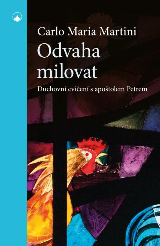 ODVAHA MILOVAT - DUCHOVNÍ CVIČENÍ S APOŠTOLEM PETREM