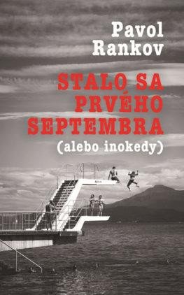 STALO SA PRVÉHO SEPTEMBRA (ALEBO INOKEDY)