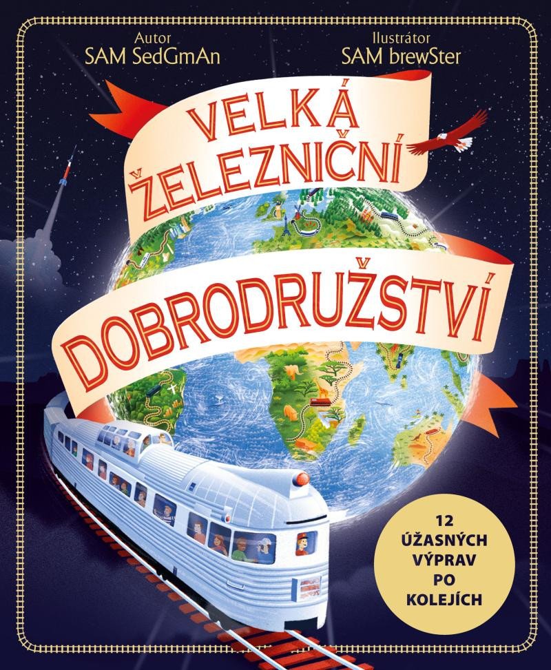 VELKÁ ŽELEZNIČNÍ DOBRODRUŽSTVÍ - 12 ÚŽAS